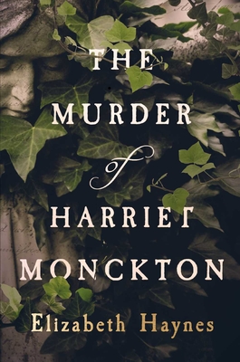 The Murder of Harriet Monckton - Haynes, Elizabeth
