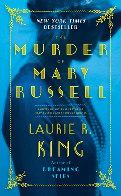 The Murder of Mary Russell: A Novel of Suspense Featuring Mary Russell and Sherlock Holmes - King, Laurie R