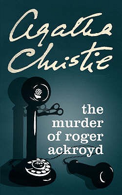 The Murder of Roger Ackroyd - Christie, Agatha