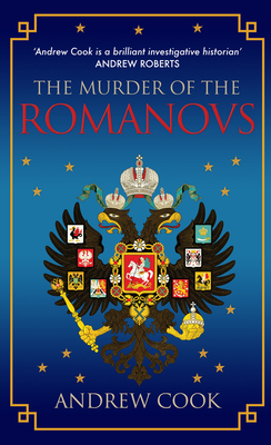 The Murder of the Romanovs - Cook, Andrew