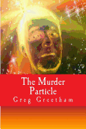 The Murder Particle: A Murder Mystery Script