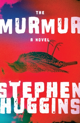 The Murmur - Huggins, Stephen