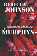 The Murphys-Supernatural Hunters: The Beginning