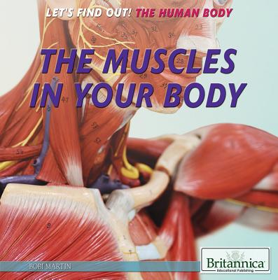 The Muscles in Your Body - Martin, Bobi