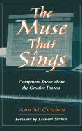 The Muse That Sings: Composers Speak about the Creative Process