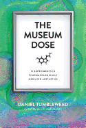 The Museum Dose: 12 Experiments in Pharmacologically Mediated Aesthetics