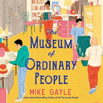 The Museum of Ordinary People - Gayle, Mike, and White, Witney (Read by)