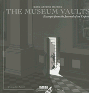 The Museum Vaults: Excerpts from the Journal of an Expert - Mathieu, Marc-Antoine