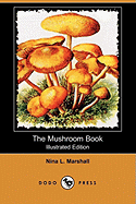 The Mushroom Book (Illustrated Edition) (Dodo Press)