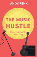 The Music Hustle: How to Book the Gig