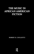 The Music in African American Fiction: Representing Music in African American Fiction