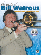 The Music of Bill Watrous: Solo Transcriptions and Master Class CD, Book & Online Audio