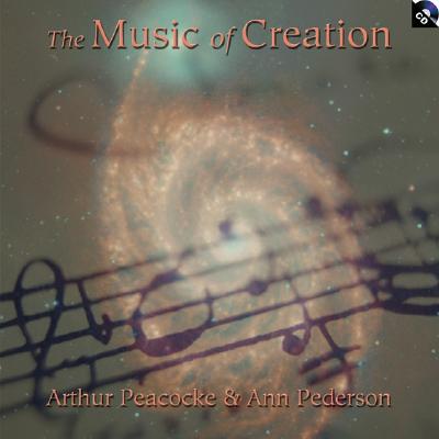 The Music of Creation - Peacocke, Arthur, and Pederson, Ann