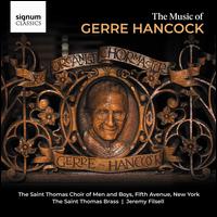 The Music of Gerre Hancock - Andrew Padgett (baritone); Benjamin Sheen (organ); Jeremy Filsell (organ); Nicholas Quardokus (organ);...