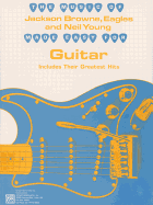 The Music of Jackson Browne, Eagles and Neil Young Made Easy for Guitar: Includes Their Greatest Hits