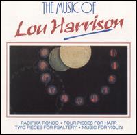 The Music of Lou Harrison - Lou Harrison (psaltery); Lou Harrison (piri); William Bouton (violin); William Colvig (sheng); Oakland Youth Orchestra;...