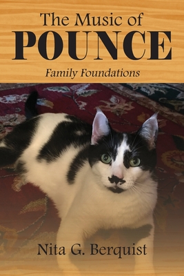 The Music of POUNCE: Family Foundations - Berquist, Nita G