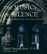 The Music of Silence: Entering the Sacred Space of Monastic Experience - Steindl-Rast, David, O.S.B.