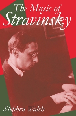 The Music of Stravinsky - Walsh, Stephen