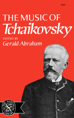 The Music of Tchaikovsky - Abraham, Gerald (Contributions by), and Lockpeiser, Edward (Contributions by), and Cooper, Martin (Contributions by)