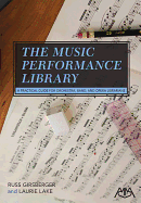 The Music Performance Library: A Practical Guide for Orchestra, Band and Opera Librarians