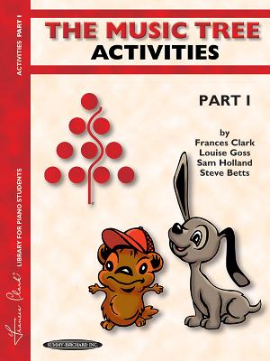 The Music Tree Activities Book: Part 1 - Clark, Frances, and Goss, Louise, and Holland, Sam