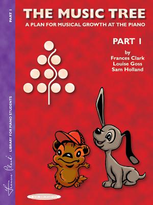 The Music Tree Student's Book: Part 1 -- A Plan for Musical Growth at the Piano - Clark, Frances, and Goss, Louise, and Holland, Sam