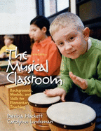 The Musical Classroom: Backgrounds, Models, and Skills for Elementary Teaching