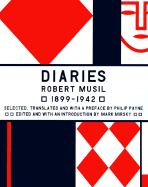 The Musil Diaries: Robert Musil, 1899-1942 - Mirsky, Mark Jay, and Editor * (Editor)