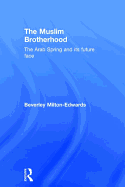 The Muslim Brotherhood: The Arab Spring and its Future Face