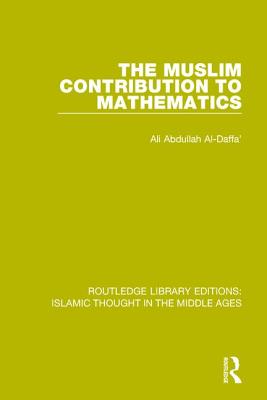 The Muslim Contribution to Mathematics - Al-Daffa', Ali Abdullah