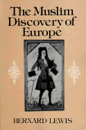 The Muslim Discovery of Europe - Lewis, Bernard W