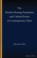 The Muslim Floating Population and Cultural Forms in Contemporary China