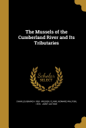 The Mussels of the Cumberland River and Its Tributaries