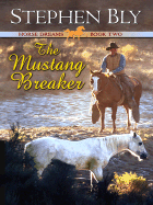 The Mustang Breaker - Bly, Stephen A