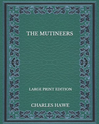 The Mutineers - Large Print Edition - Hawes, Charles