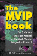 The Mvip Book: The Definitive Reference Manual for the Multi-Vendor Integration Protocol