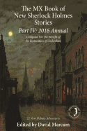 The MX Book of New Sherlock Holmes Stories Part IV: 2016 Annual