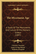 The Mycenaean Age: A Study of the Monuments and Culture of Pre-Homeric Greece (1897)