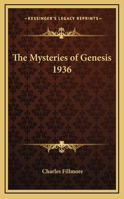 The Mysteries of Genesis 1936 - Fillmore, Charles