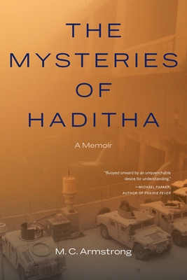 The Mysteries of Haditha: A Memoir - Armstrong, M C