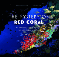 The Mysteries of Red Coral: My Adventure Around the Mediterranean