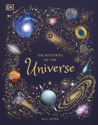 The Mysteries of the Universe: Discover the best-kept secrets of space - Gater, Will