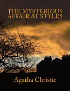 The Mysterious Affair at Styles: The Unabridged Classic Hercule Poirot Mystery in Large Print