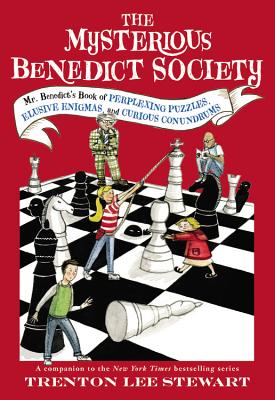 The Mysterious Benedict Society: Mr. Benedict's Book of Perplexing Puzzles, Elusive Enigmas, and Curious - Stewart, Trenton Lee