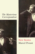 The Mysterious Correspondent: New Stories