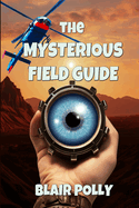 The Mysterious Field Guide