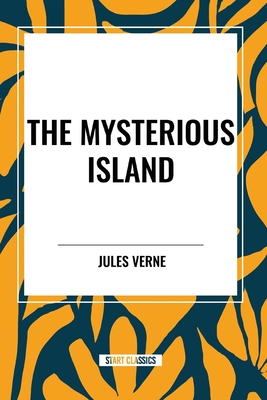 The Mysterious Island - Verne, Jules