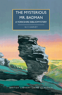 The Mysterious Mr. Badman: A Yorkshire Bibliomystery