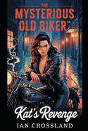 The Mysterious Old Biker(TM): Kat's Revenge